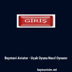 Baymavi Aviator - U&ccedil;ak Oyunu Nasıl Oynanır