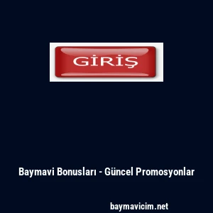 Baymavi Bonusları - G&uuml;ncel Promosyonlar