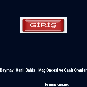 Baymavi Canlı Bahis - Maç Öncesi ve Canlı Oranlar