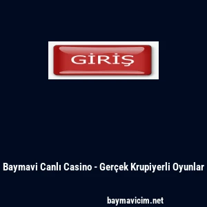 Baymavi Canlı Casino - Gerçek Krupiyerli Oyunlar